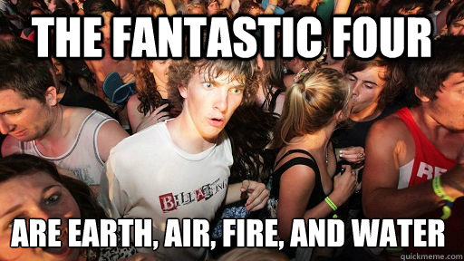The Fantastic Four are Earth, Air, Fire, and Water  Sudden Clarity Clarence