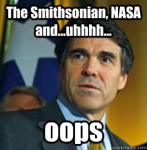 The Smithsonian, NASA and...uhhhh... oops  Perry Oops