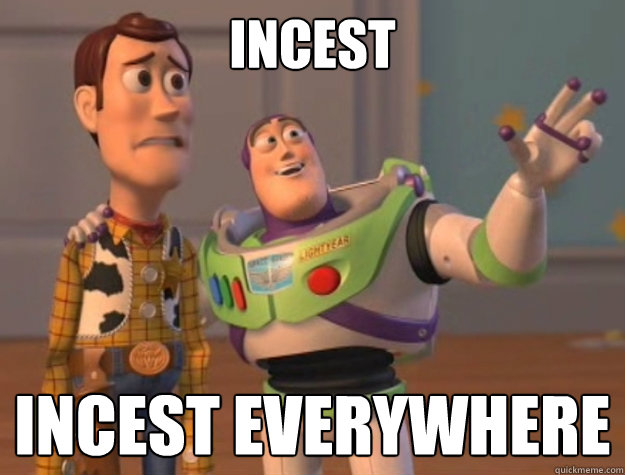 incest incest everywhere - incest incest everywhere  Toy Story