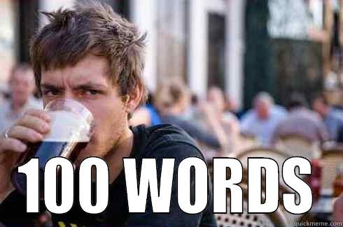  100 WORDS Lazy College Senior