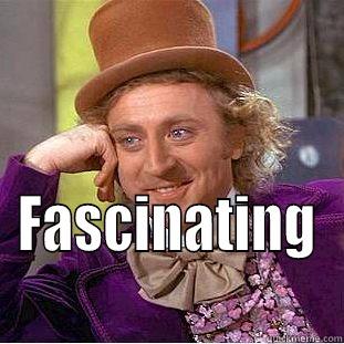 So you say you like rainbows... -  FASCINATING Condescending Wonka