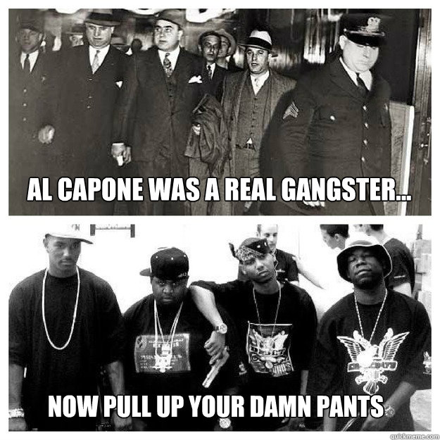 Al Capone was a real gangster... 