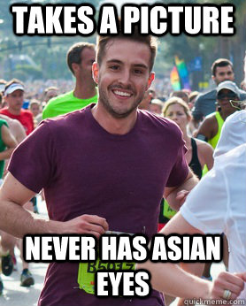 takes a picture never has asian eyes  Ridiculously photogenic guy