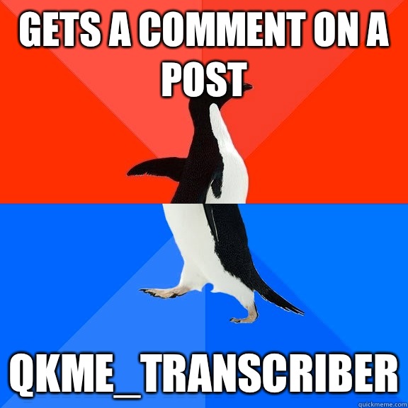 Gets a comment on a post qkme_transcriber  Socially Awesome Awkward Penguin