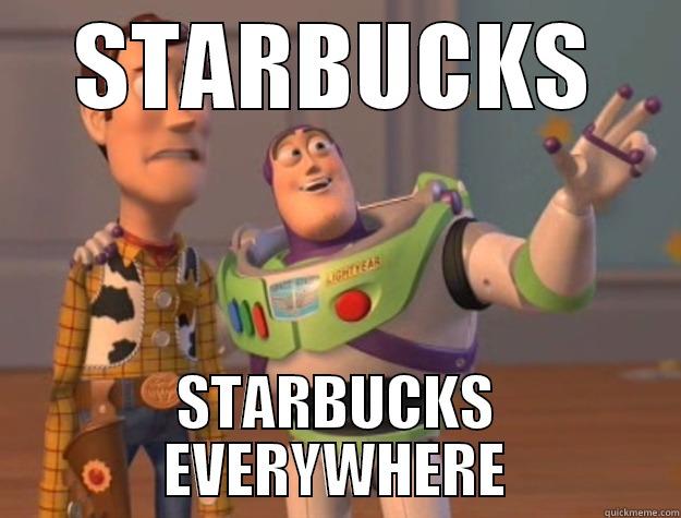 STARBUCKS STARBUCKS EVERYWHERE Toy Story