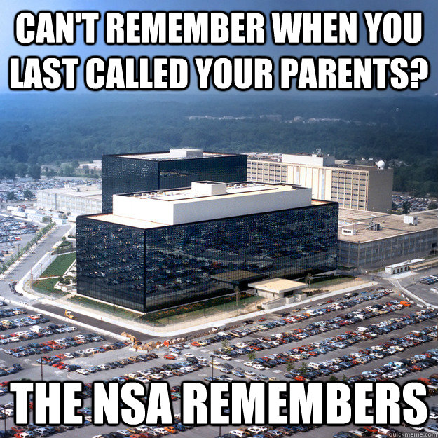 Can't remember when you last called your parents? The NSA Remembers  NSA Remembers Passwords