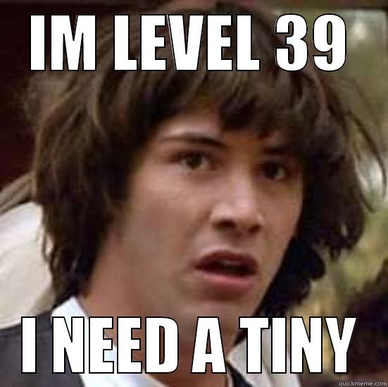 im such a noob - IM LEVEL 39 I NEED A TINY conspiracy keanu