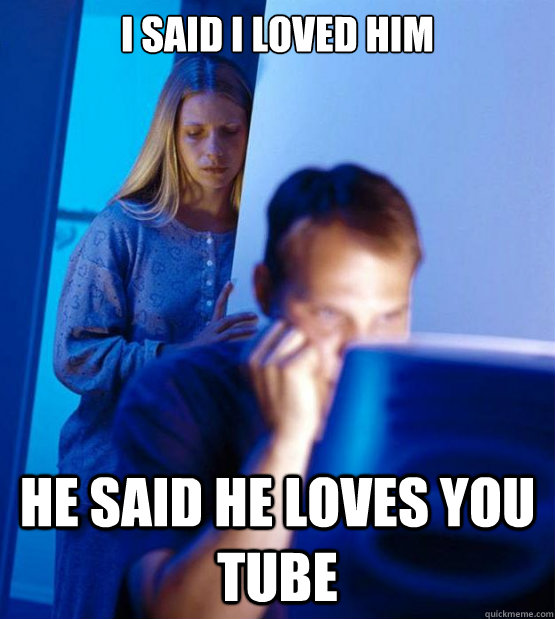 i said i loved him he said he loves you tube - i said i loved him he said he loves you tube  Sexy redditor wife