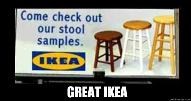 Great Ikea  - Great Ikea   stool sample