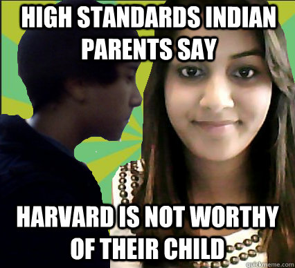 High Standards Indian parents say Harvard is not worthy of their child  