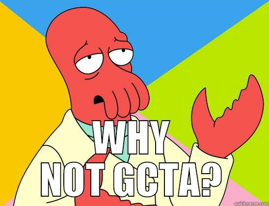  WHY NOT GCTA? Futurama Zoidberg 