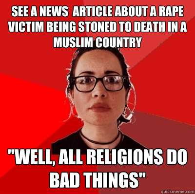 See a news  article about a rape victim being stoned to death in a muslim country 