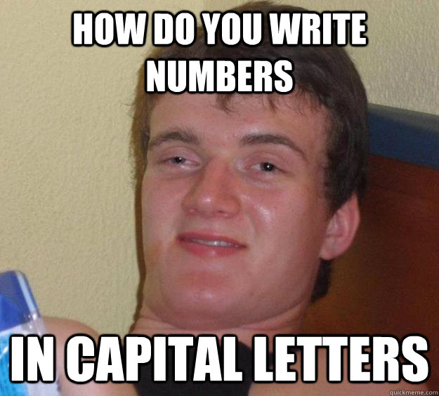 How do you write numbers in capital letters - How do you write numbers in capital letters  10 Guy