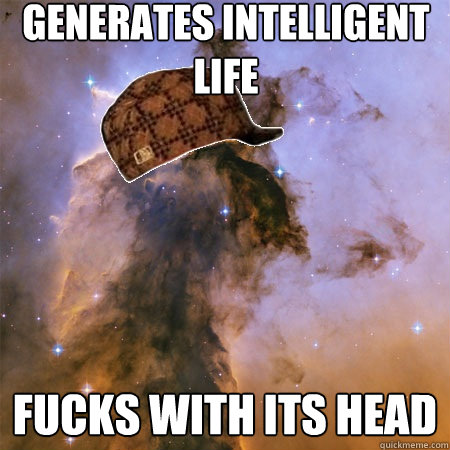 generates intelligent life fucks with its head  