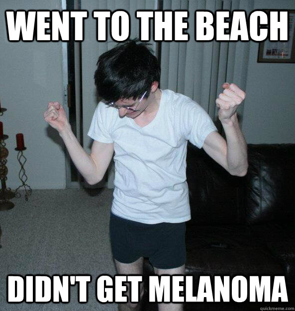 went to the beach didn't get melanoma  - went to the beach didn't get melanoma   Success White Kid