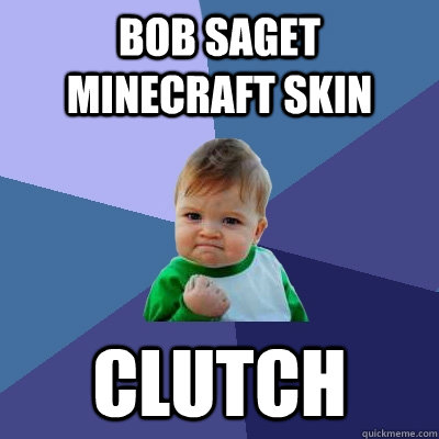 bob saget minecraft skin CLUTCH - bob saget minecraft skin CLUTCH  Success Kid