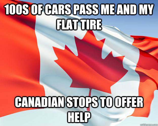 100s of cars pass me and my flat tire Canadian stops to offer help - 100s of cars pass me and my flat tire Canadian stops to offer help  Good Guy Canada