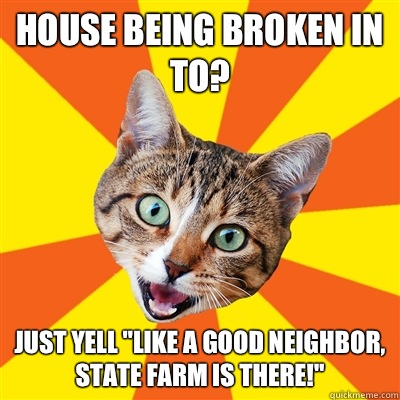 House being broken in to? Just yell 