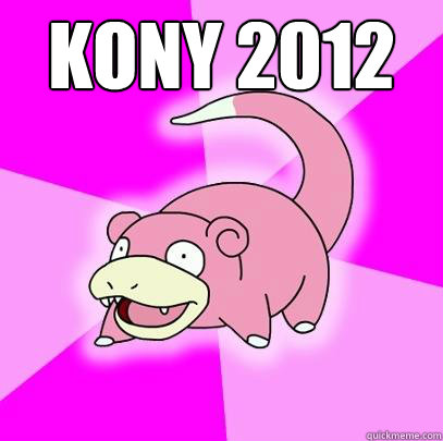 kony 2012   Slowpoke