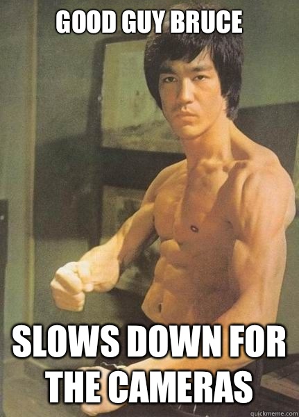 Good guy Bruce Slows down for the cameras   Bruce Lee