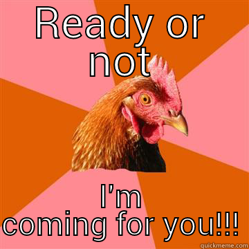 READY OR NOT I'M COMING FOR YOU!!! Anti-Joke Chicken