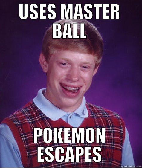 USES MASTER BALL POKEMON ESCAPES Bad Luck Brian