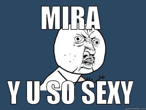 MIRA Y U SO SEXY Y U No