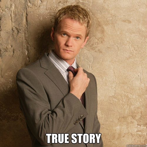  True Story -  True Story  barney stinson