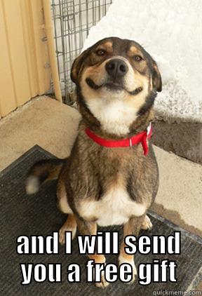  AND I WILL SEND YOU A FREE GIFT Good Dog Greg