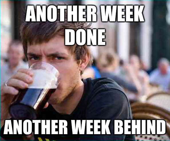 Another week done Another week behind  Virgin College Senior