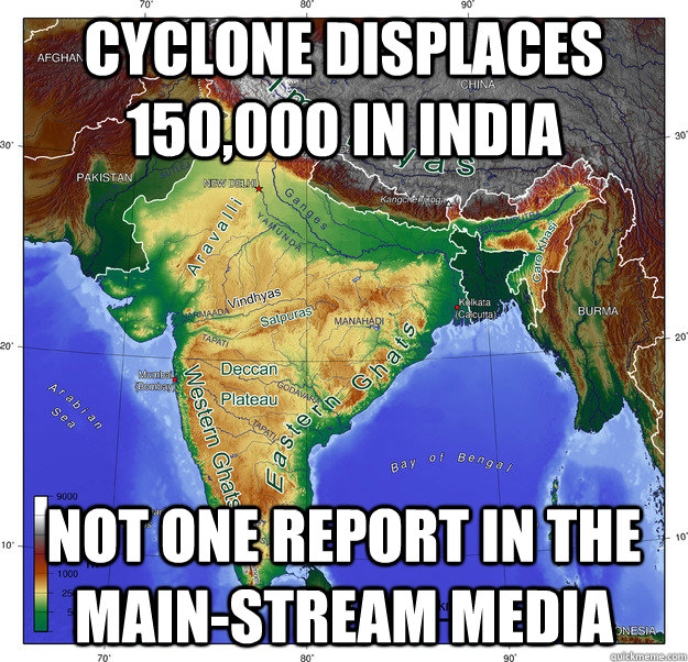 Cyclone displaces 150,000 in India Not One Report in the Main-stream media - Cyclone displaces 150,000 in India Not One Report in the Main-stream media  Misc