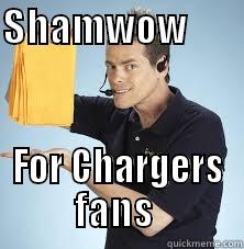 SHAMWOW                 FOR CHARGERS FANS  Misc