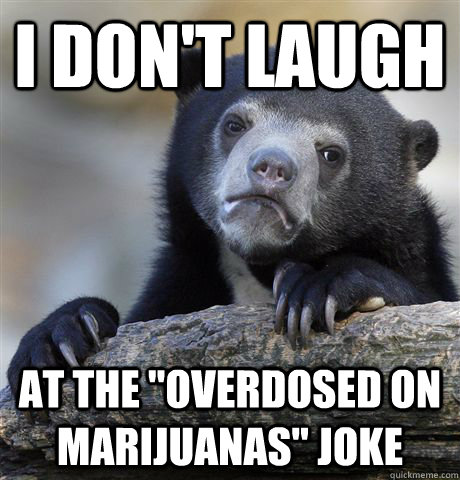 I don't laugh at the 