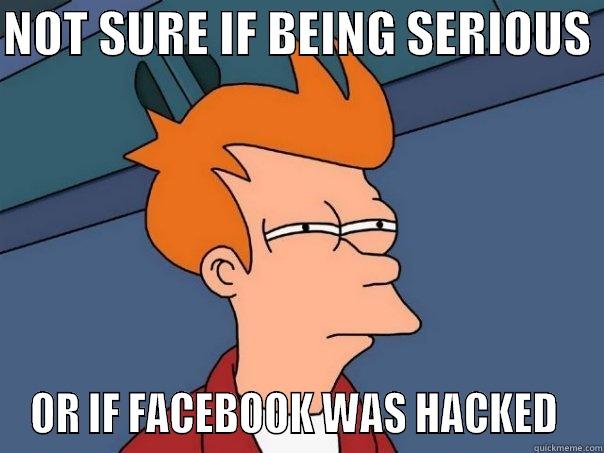 NOT SURE IF BEING SERIOUS  OR IF FACEBOOK WAS HACKED  Futurama Fry