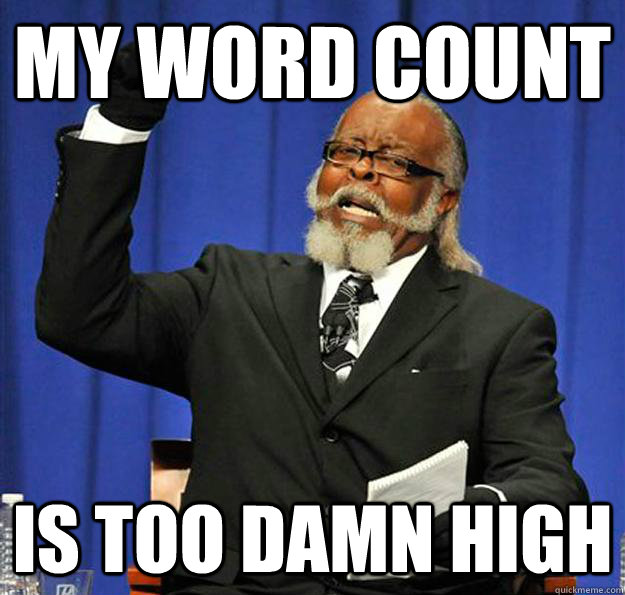 My word count Is too damn high  Jimmy McMillan
