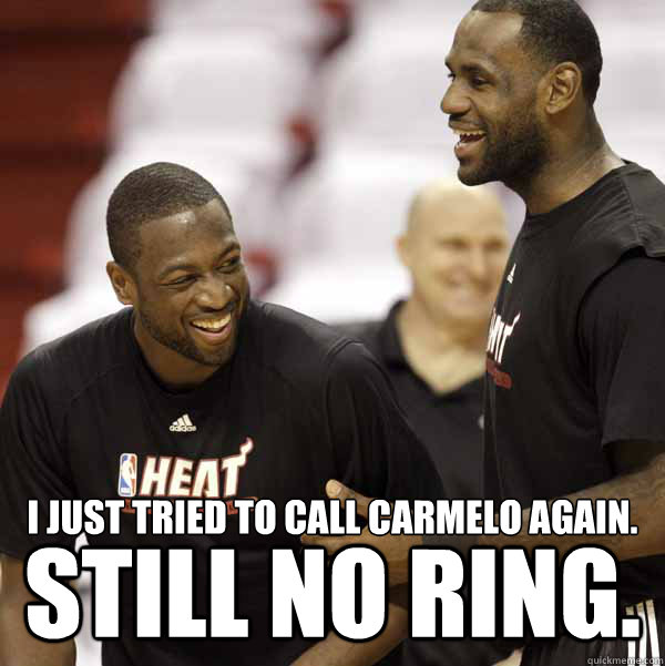 I just tried to call Carmelo again. STILL NO RING.  