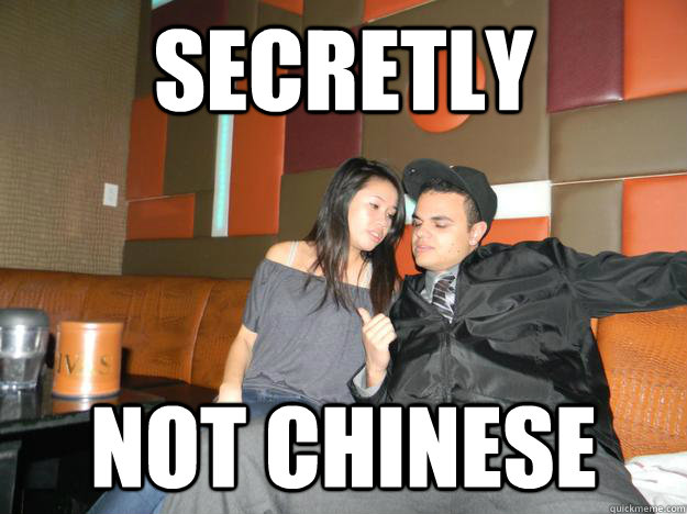 Secretly  Not Chinese   