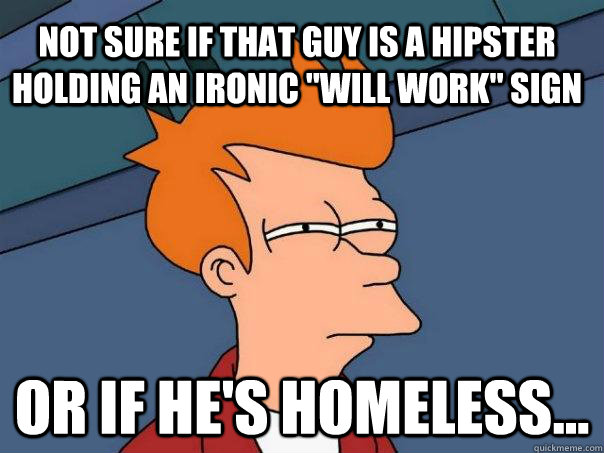 Not sure if that guy is a hipster holding an ironic 
