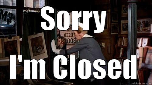 SORRY I'M CLOSED Misc