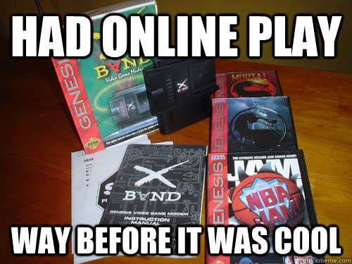 Had online play way before it was cool - Had online play way before it was cool  Hipster Genesis
