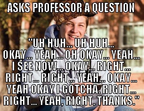 ASKS PROFESSOR A QUESTION 