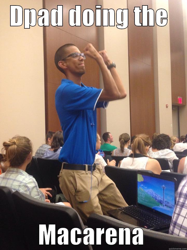 DPAD DOING THE  MACARENA Misc