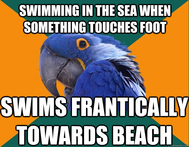 swimming in the sea when something touches foot SWIMS FRANTICALLY TOWARDS BEACH  Paranoid Parrot