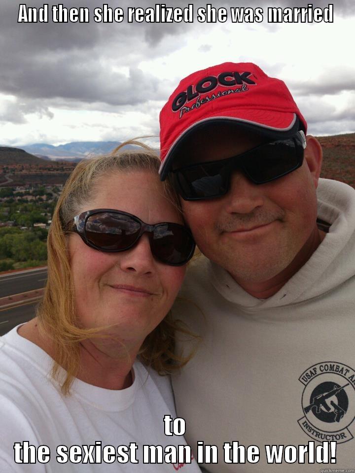 AND THEN SHE REALIZED SHE WAS MARRIED TO THE SEXIEST MAN IN THE WORLD! Misc