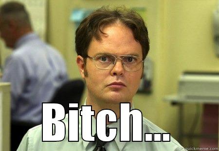 Dirty lil kids -  BITCH... Schrute