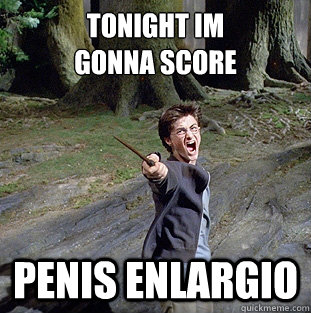 Tonight Im
gonna score Penis enlargio  Pissed off Harry