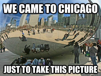we came to chicago just to take this picture - we came to chicago just to take this picture  Cloud Gate