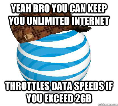 Yeah bro you can keep you unlimited internet throttles data speeds if you exceed 2GB  
