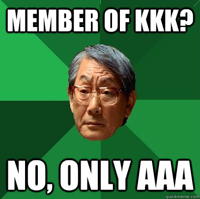 Member of kkk? No, only AAA - Member of kkk? No, only AAA  High Expectations Asian Father