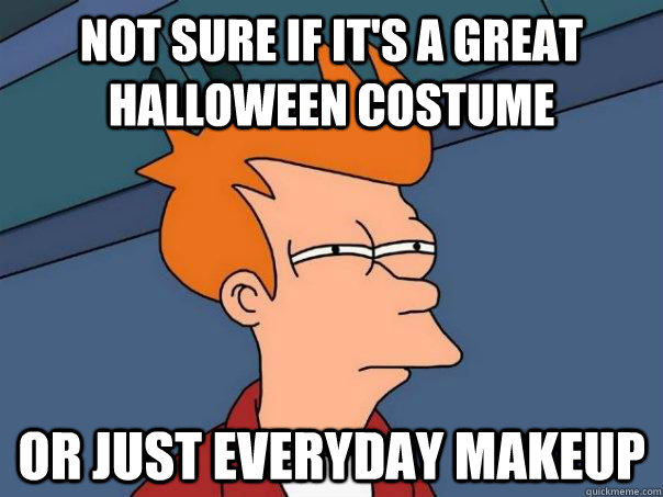 Not sure if it's a great halloween costume Or just everyday makeup  Futurama Fry